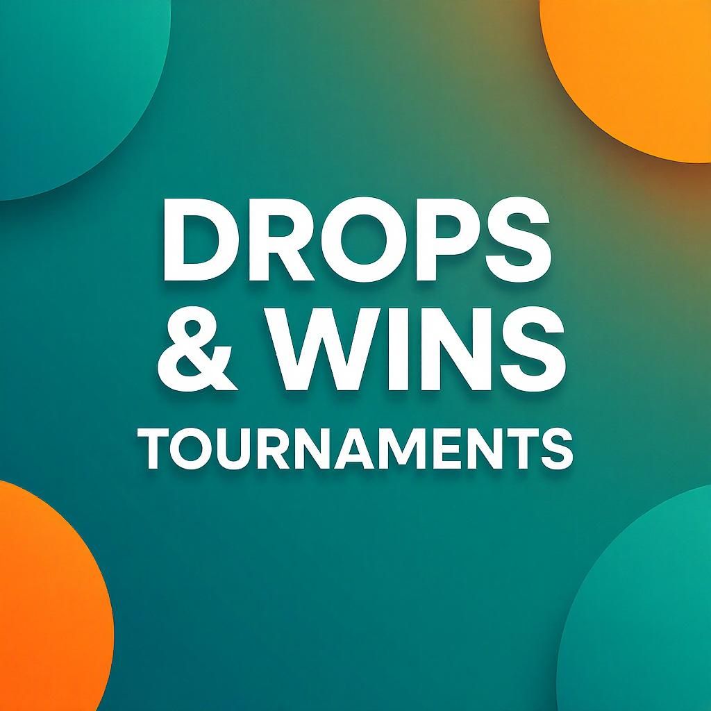 Drops & Wins Tournaments Drops & Wins Tournaments